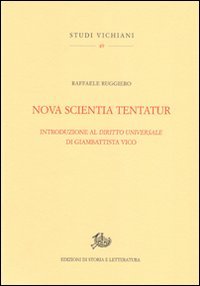 Nova scientia tentatur. Introduzione al diritto universale di Giambattista Vico