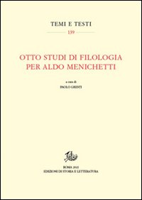 Otto studi di filologia per Aldo Menichetti