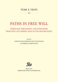 Paths in free will. Theology, philosophy and literature from the late Middle Ages to the Reformation