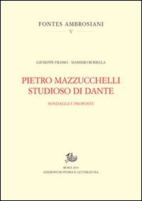 Pietro Mazzucchelli studioso di Dante. Sondaggi e proposte