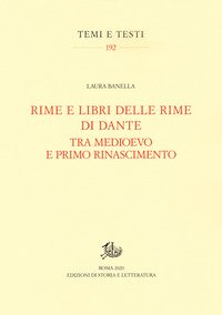 Rime e libri delle rime di Dante tra Medioevo e primo Rinascimento