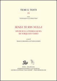 «Senza te son nulla». Studi sulla poesia sacra di Torquato Tasso