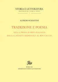 Tradizione e poesia nella prosa d'arte italiana dalla latinità medioevale al Boccaccio