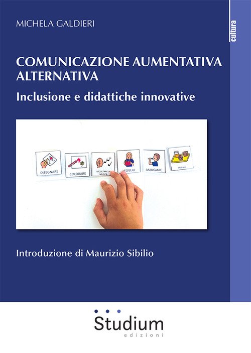 Comunicazione aumentativa alternativa. Inclusione e didattiche innovative
