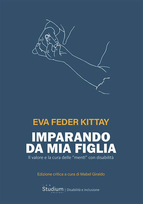 Imparando da mia figlia. Il valore e la cura delle «menti» con disabilità