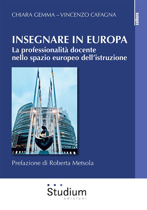 Insegnare in Europa. La professionalità docente nello spazio europeo dell'istruzione