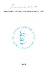 Joannes XXIII. Annali della fondazione Papa Giovanni XXIII Bergamo ( 2014). La santità del papa