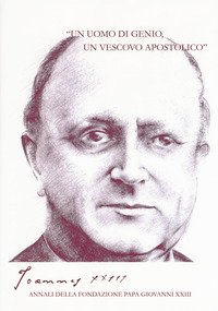 Joannes XXIII. Annali della fondazione Papa Giovanni XXIII Bergamo