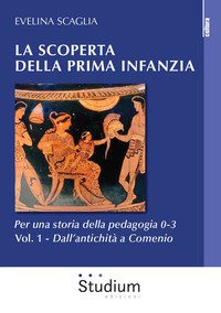 La scoperta della prima infanzia. Per una storia della pedagogia 0-3