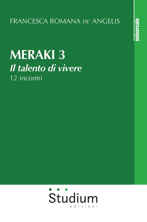 Meraki. Il talento di vivere. 12 incontri