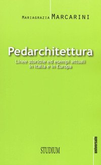 Pedarchitettura. Linee storiche ed esempi attuali in italia e in Europa