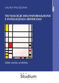 Tecnologie dell'informazione e intelligenza artificiale. Sfide etiche al diritto