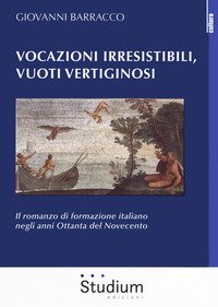 Vocazioni irresistibili, vuoti vertiginosi