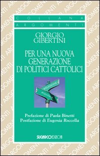 Per una nuova generazione di politici cattolici