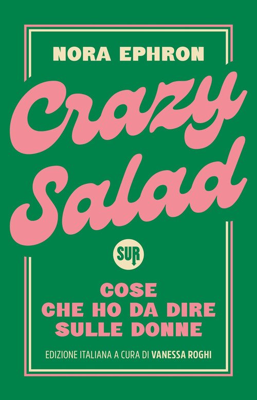 Crazy salad. Cose che ho da dire sulle donne