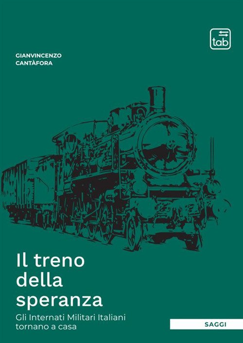 Il treno della speranza. Gli internati militari italiani tornano a casa