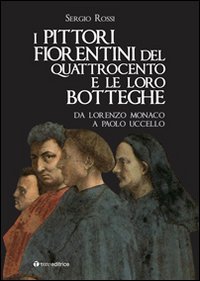 I pittori fiorentini del Quattrocento e le loro botteghe