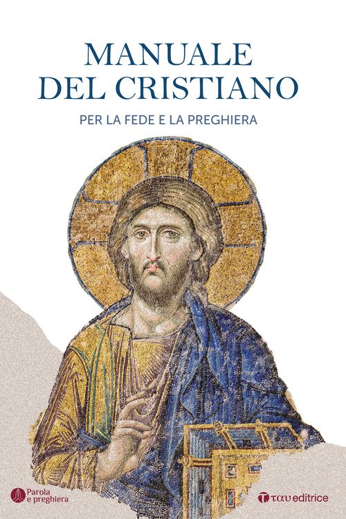 Il manuale del cristiano. Per la fede e la preghiera