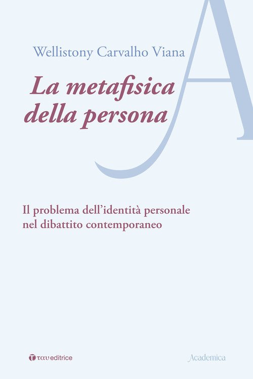 La metafisica della persona. Il problema dell'identità personale nel dibattito contemporaneo
