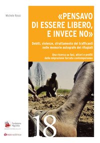 «Pensavo di essere libero, invece no»