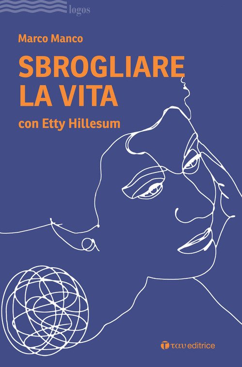Sbrogliare la vita con Etty Hillesum