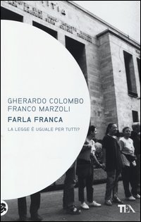 Farla franca. La legge è uguale per tutti?