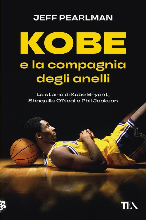 Kobe e la compagnia degli anelli. La storia di Kobe Bryant, Shaquille O'Neal e Phil Jackson