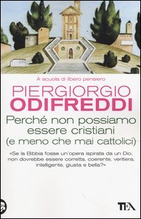 Perché non possiamo essere cristiani (e meno che mai cattolici)