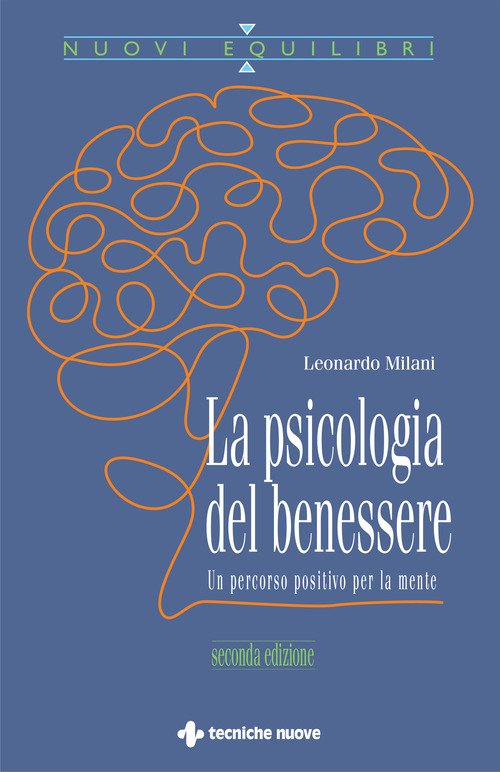 La psicologia del benessere. Un percorso positivo per la mente