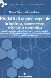 Prodotti di origine vegetale in medicina, alimentazione, erboristeria e cosmetica