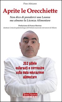 Aprite le orecchiette. Non dico di prendervi una laurea ma almeno la licenza alimentare