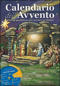Calendario dell'Avvento. Percorso quotidiano per arrivare al Natale. Con CD Audio