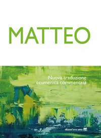 Matteo. Nuova traduzione ecumenica commentata
