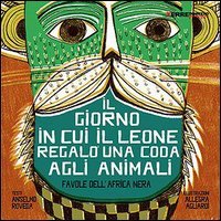 Il giorno in cui il leone regalò una coda agli animali