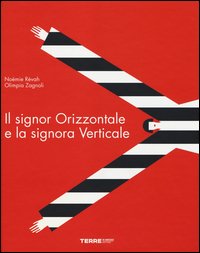 Il signor Orizzontale e la signora Verticale