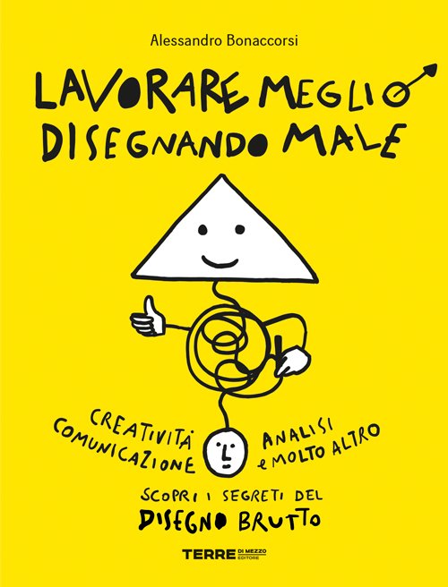 Lavorare meglio disegnando male