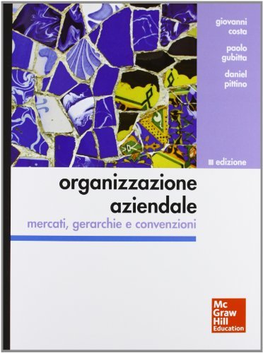 Organizzazione aziendale. Mercati, gerarchie e convenzioni