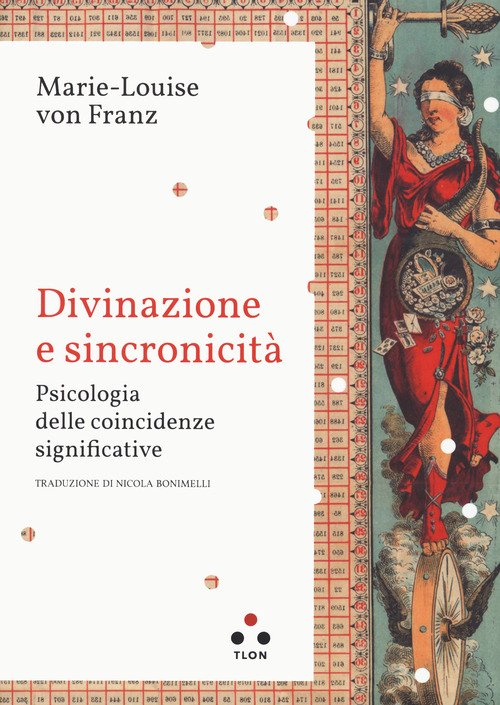 Divinazione e sincronicità. Psicologia delle coincidenze significative