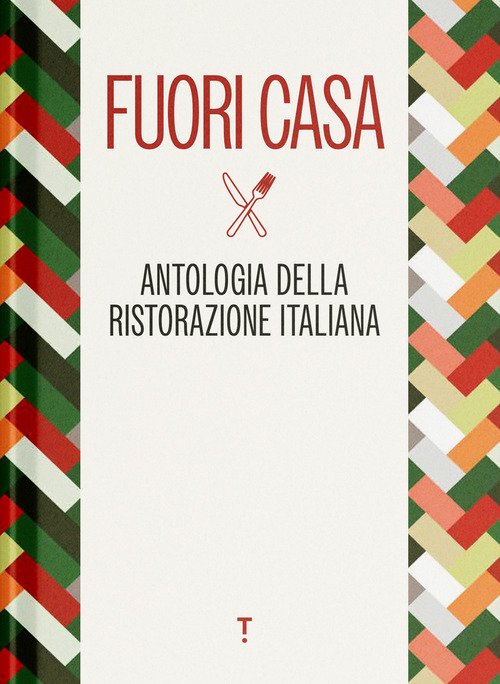 Fuori casa. Antologia della ristorazione italiana