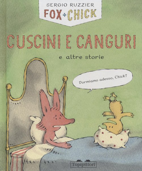 Cuscini e canguri e altre storie. Fox + Chick