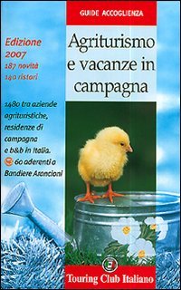 Agriturismo e vacanze in campagna 2007