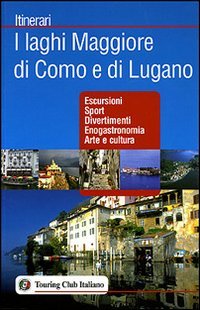 I laghi Maggiore di Como e di Lugano