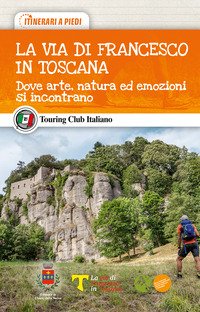 La via di Francesco in Toscana