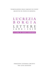 Lucrezia Borgia. Lettere (1494-1519)