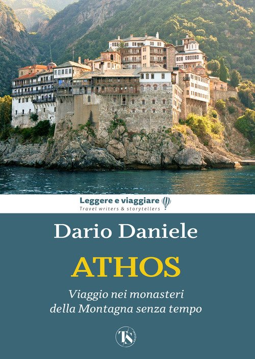 Athos. Viaggio nei monasteri della montagna senza tempo