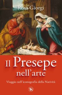 Il presepe nell'arte. Viaggio nell'iconografia della Natività