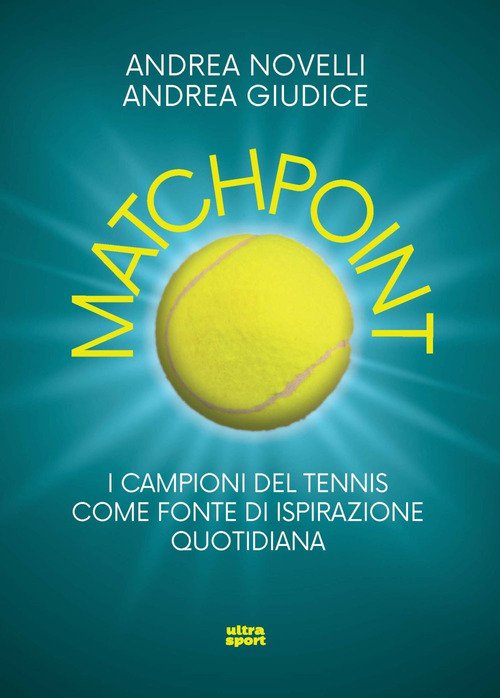 Matchpoint. I campioni del tennis come fonte di ispirazione quotidiana