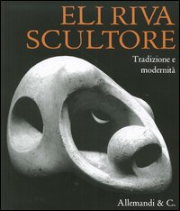 Eli Riva. L'ultima dei classici. Tradizione e modernità