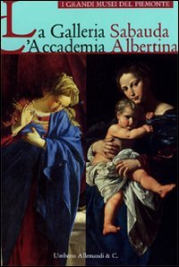 La Galleria Sabauda. L'Accademia Albertina