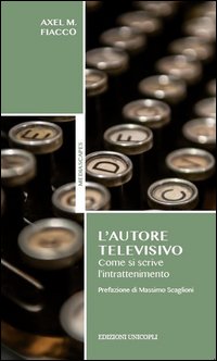 L'autore televisivo. Come si scrive l'intrattenimento
